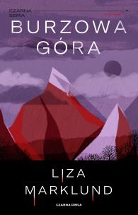 Burzowa góra. Autor: Liza Marklund. Multiszop.pl Okładka książki Burzowa góra