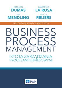 Okładka książki Business Process Management. Istota zarządzania procesami biznesowymi. Studia z zarządzania