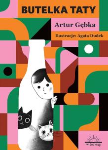 Butelka taty. Autor: Artur Gębka. Multiszop.pl Okładka książki Butelka taty