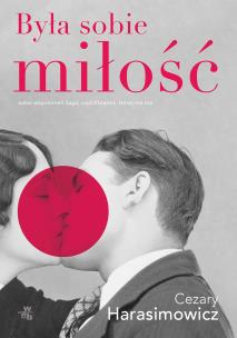 Była sobie miłość - uszkodzone. Autor: Harasimowicz Cezary. Multiszop.pl Okładka książki Była sobie miłość - uszkodzone