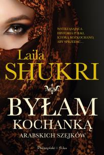 Byłam kochanką arabskich szejków. Autor: Laila Shukri. Multiszop.pl Okładka książki Byłam kochanką arabskich szejków