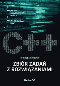 C++  Zbiór zadań z rozwiązaniami. Autor: Tomasz Jaśniewski. Multiszop.pl Okładka książki C++  Zbiór zadań z rozwiązaniami
