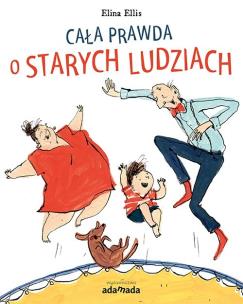 Okładka książki Cała prawda o starych ludziach - uszkodzone