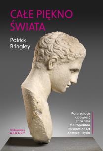 Całe piękno świata.. Poruszająca opowieść strażnika Metropolitan Museum of Art o sztuce i życiu. Autor: Bringley Patrick. Multiszop.pl Okładka książki Całe piękno świata.. Poruszająca opowieść strażnika Metropolitan Museum of Art o sztuce i życiu