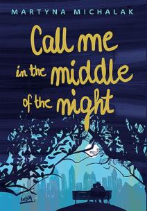 Call me in the middle of the night. Autor: Martyna Michalak. Multiszop.pl Okładka książki Call me in the middle of the night