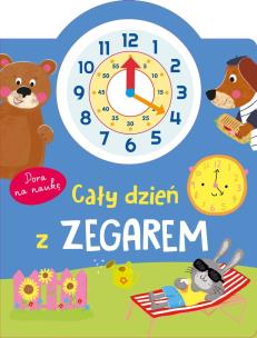 Cały dzień z zegarem. Pora na naukę. Autor: Basia Szymanek. Multiszop.pl Okładka książki Cały dzień z zegarem. Pora na naukę