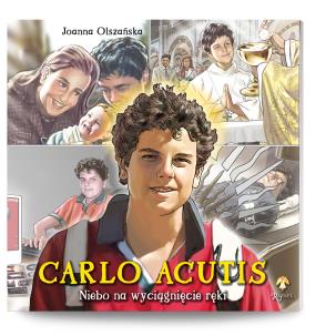 Carlo Acutis. Niebo na wyciągnięcie ręki. Autor: Olszańska Joanna. Multiszop.pl Okładka książki Carlo Acutis. Niebo na wyciągnięcie ręki