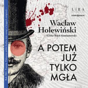 CD MP3 A potem już tylko mgła. Autor: Holewiński Wacław. Multiszop.pl Okładka książki CD MP3 A potem już tylko mgła