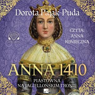 Okładka książki CD MP3 Anna 1410. Piastówna na jagiellońskim tronie