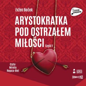 CD MP3 Arystokratka pod ostrzałem miłości 1. Tom 6. Autor: Evžen Boček. Multiszop.pl Okładka książki CD MP3 Arystokratka pod ostrzałem miłości 1. Tom 6