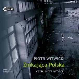 CD MP3 CD MP3 Znikająca Polska. Autor: Witwicki Piotr. Multiszop.pl Okładka książki CD MP3 CD MP3 Znikająca Polska