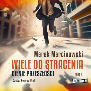 CD MP3 Cienie przeszłości. Wiele do stracenia. Tom 2. Autor: Marek Marcinowski. Multiszop.pl Okładka książki CD MP3 Cienie przeszłości. Wiele do stracenia. Tom 2