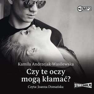 CD MP3 Czy te oczy mogą kłamać? Oni. Tom 1. Autor: Kamila Andrzejak-Wasilewska. Multiszop.pl Okładka książki CD MP3 Czy te oczy mogą kłamać? Oni. Tom 1