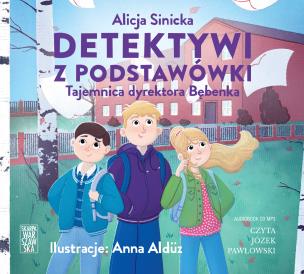 Okładka książki CD MP3 Detektywi z podstawówki. Tajemnica dyrektora Bębenka (audiobook)