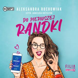 CD MP3 Do pierwszej randki. Autor: Aleksandra Rochowiak. Multiszop.pl Okładka książki CD MP3 Do pierwszej randki