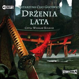 CD MP3 Drżenia lata. Saga o Date Masamune. Tom 3. Autor: Katarzyna Clio Gucewicz. Multiszop.pl Okładka książki CD MP3 Drżenia lata. Saga o Date Masamune. Tom 3