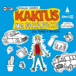 CD MP3 Kaktus na parapecie, czyli podróż w przeszłość. Autor: Zarębska Magdalena. Multiszop.pl Okładka książki CD MP3 Kaktus na parapecie, czyli podróż w przeszłość