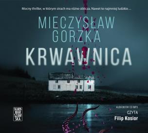 CD MP3 Krwawnica (audiobook). Autor: Mieczysław Gorzka. Multiszop.pl Okładka książki CD MP3 Krwawnica (audiobook)