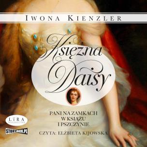 CD MP3 Księżna Daisy. Pani na zamkach w Książu i Pszczynie. Autor: Iwona Kienzler. Multiszop.pl Okładka książki CD MP3 Księżna Daisy. Pani na zamkach w Książu i Pszczynie