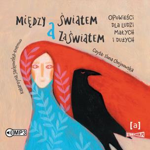 CD MP3 Między światem a zaświatem. Opowieści dla ludzi dużych i małych. Autor: Katarzyna Jackowska-Enemuo. Multiszop.pl Okładka książki CD MP3 Między światem a zaświatem. Opowieści dla ludzi dużych i małych