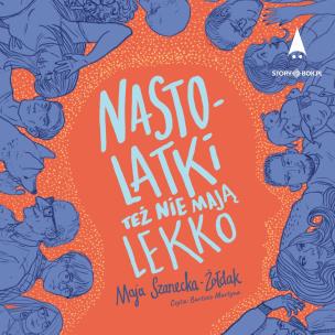 CD MP3 Nastolatki też nie mają lekko. Autor: Maja Szanecka-Żołdak. Multiszop.pl Okładka książki CD MP3 Nastolatki też nie mają lekko