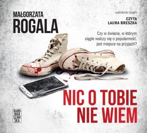 CD MP3 Nic o Tobie nie wiem (audiobook). Autor: Rogala Małgorzata. Multiszop.pl Okładka książki CD MP3 Nic o Tobie nie wiem (audiobook)