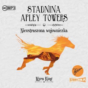 Okładka książki CD MP3 Nieustraszona wojowniczka. Stadnina Apley Towers. Tom 4