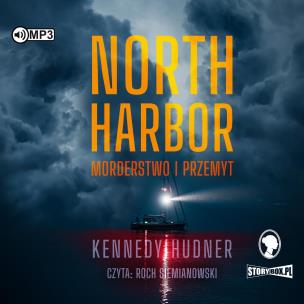 CD MP3 North Harbor. Morderstwo i przemyt. Autor: Hudner Kennedy. Multiszop.pl Okładka książki CD MP3 North Harbor. Morderstwo i przemyt