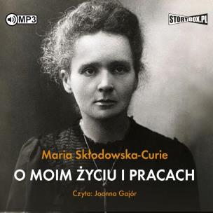 CD MP3 O moim życiu i pracach. Autor: Maria Skłodowska-Curie. Multiszop.pl Okładka książki CD MP3 O moim życiu i pracach