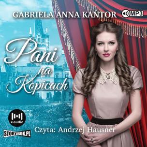 CD MP3 Pani na Kopicach. Autor: Kańtor Gabriela Anna. Multiszop.pl Okładka książki CD MP3 Pani na Kopicach