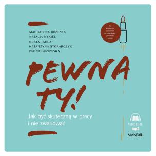 CD MP3 Pewna ty! Jak być skuteczną w pracy i nie zwariować (audiobook). Autor: Magdalena Kieferling. Multiszop.pl Okładka książki CD MP3 Pewna ty! Jak być skuteczną w pracy i nie zwariować (audiobook)