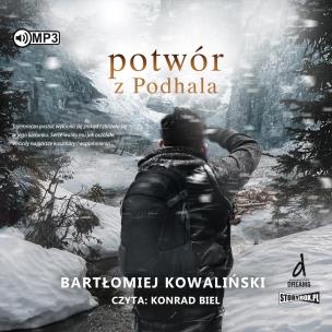 CD MP3 Potwór z Podhala. Autor: Bartłomiej Kowaliński. Multiszop.pl Okładka książki CD MP3 Potwór z Podhala