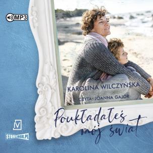 CD MP3 Poukładałeś mój świat. Autor: Wilczyńska Karolina. Multiszop.pl Okładka książki CD MP3 Poukładałeś mój świat