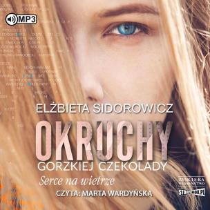 Okładka książki CD MP3 Serce na wietrze. Okruchy gorzkiej czekolady. Tom 2