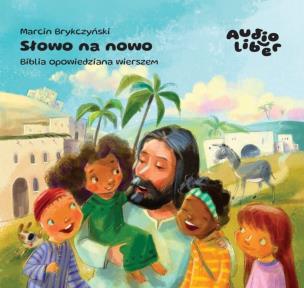 CD MP3 Słowo na nowo. Biblia opowiedziana wierszem. Autor: Brykczyński Marcin. Multiszop.pl Okładka książki CD MP3 Słowo na nowo. Biblia opowiedziana wierszem