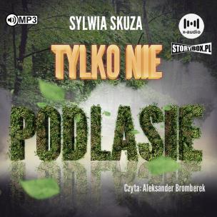 CD MP3 Tylko nie Podlasie. Autor: Sylwia Skuza. Multiszop.pl Okładka książki CD MP3 Tylko nie Podlasie