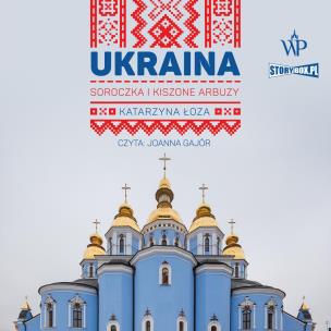 CD MP3 Ukraina. Soroczka i kiszone arbuzy. Autor: Katarzyna Łoza. Multiszop.pl Okładka książki CD MP3 Ukraina. Soroczka i kiszone arbuzy
