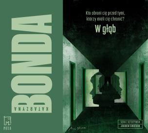 CD MP3  W głąb (audiobook). Autor: Katarzyna Bonda. Multiszop.pl Okładka książki CD MP3  W głąb (audiobook)