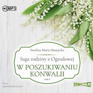 Okładka książki CD MP3 W poszukiwaniu konwalii. Saga rodziny z Ogrodowej. Tom 4