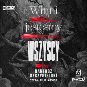 CD MP3 Winni jesteśmy wszyscy. Autor: Bartosz Szczygielski. Multiszop.pl Okładka książki CD MP3 Winni jesteśmy wszyscy