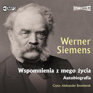 CD MP3 Wspomnienia z mego życia. Autobiografia. Autor: Werner Siemens. Multiszop.pl Okładka książki CD MP3 Wspomnienia z mego życia. Autobiografia