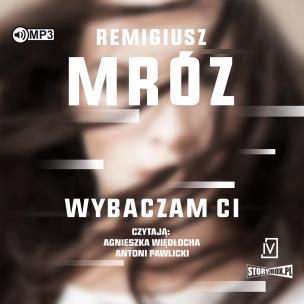 CD MP3 Wybaczam Ci. Autor: Remigiusz Mróz. Multiszop.pl Okładka książki CD MP3 Wybaczam Ci