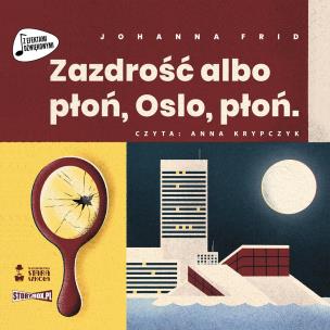 Okładka książki CD MP3 Zazdrość albo płoń, Oslo płoń
