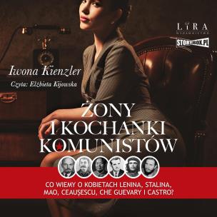 CD MP3 Żony i kochanki komunistów. Autor: Iwona Kienzler. Multiszop.pl Okładka książki CD MP3 Żony i kochanki komunistów