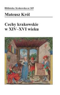 Okładka książki Cechy krakowskie w XIV-XVI wieku