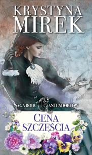 Okładka książki Cena szczęścia. Saga rodu Cantendorfów. Tom 2