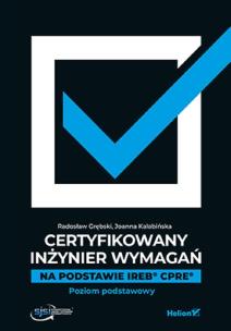 Okładka książki Certyfikowany inżynier wymagań. Na podstawie IREB  CPRE. Poziom podstawowy