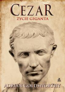 Cezar. Życie giganta. Autor: Adrian Goldsworthy. Multiszop.pl Okładka książki Cezar. Życie giganta
