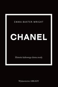Chanel Historia kultowego domu mody. Autor: Baxter-Wright Emma. Multiszop.pl Okładka książki Chanel Historia kultowego domu mody