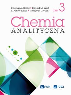 Chemia analityczna Tom 3. Autor: Skoog Douglas A., West Donald M., Holler James F., Crouch Stanley R.. Multiszop.pl Okładka książki Chemia analityczna Tom 3